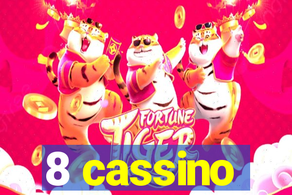 8 cassino